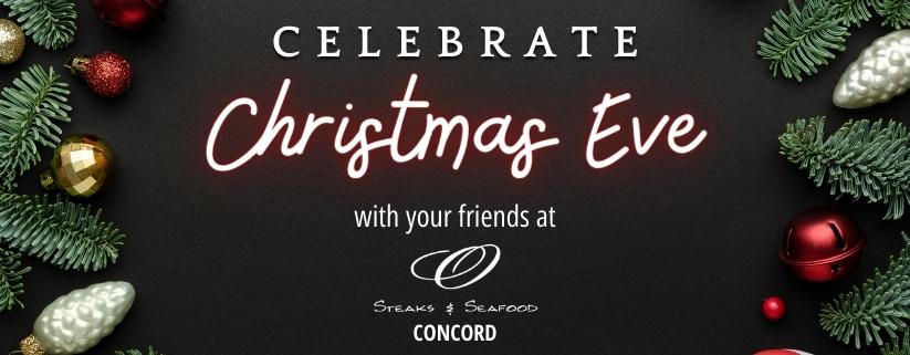 Christmas Eve Hours at O Steaks & Seafood Concord
